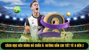 Cách Đọc Kèo Bóng Đá Châu Á